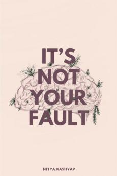 It's Not Your Fault