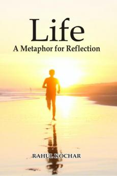 Life: A Metaphor for Reflection