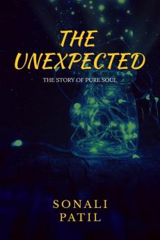 The Unexpected : Story Of Pure Soul