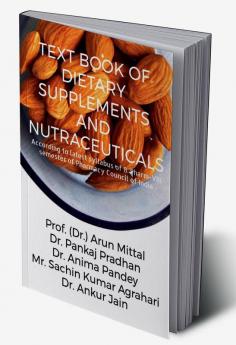 Text Book of Dietary Supplements And Nutraceuticals