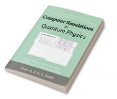 Computer Simulations In Quantum Physics: Using Numerical Techniques Worksheets And Programming