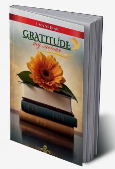 Gratitude My Saviour: 30 Days Gratitude Workbook With An Ultimate Guide