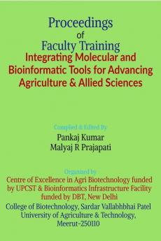 Proceedings of Faculty Training Integrating Molecular and Bioinformatic Tools for Advancing Agriculture & Allied Sciences