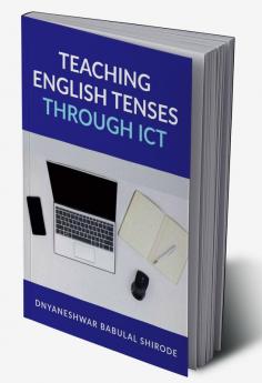 Teaching English Tenses through ICT