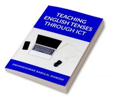 Teaching English Tenses through ICT