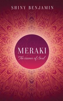 Meraki : The essence of soul