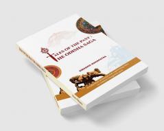 TALES OF THE PAST THE ODISHA SAGA A collection of essays and captivating tales on Odisha's forgotten past