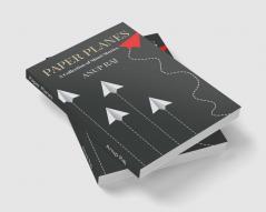 Paper Planes: A Collection of Short Stories