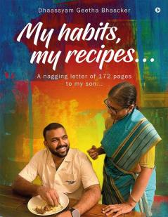 My habitsmy recipes...:  A nagging letter of 172 pages to my son...