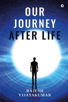Our Journey After Life