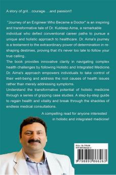 Journey of an Engineer Who Became a Doctor : Reclaim Your Health: The Path from Illness to Wellness with Holistic and Integrated Medicine