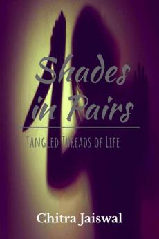 Shades in Pairs : Tangled Threads of Life