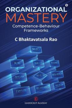 Organizational Mastery : Competence-Behaviour Frameworks