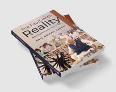 The Fault With Reality: New Experiments With Truth