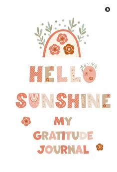 Hello Sunshine: My Gratitude Journal