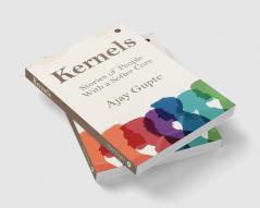 Kernels: Stories of People With a Softer Core