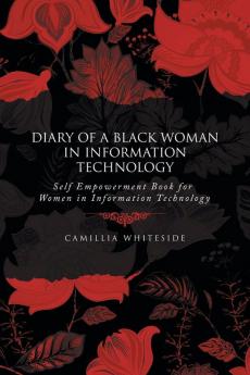 Diary of a Black Woman in Information Technology Self Empowerment