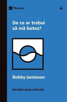 Why Should I Be Baptized? / De ce ar trebui s? m? botez?