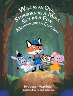 Wise As An Owl Stubborn As A Mule Sly As A Fox Memory Like An Elephant