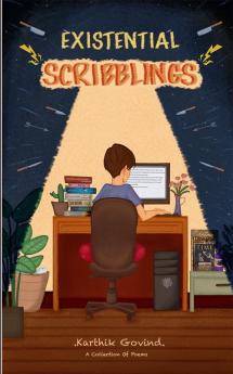 Existential Scribblings : A collection of poems.