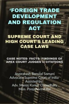 ‘Foreign Trade Development And Regulation Act’- Supreme Court And High Court’S Leading Case Laws: Case Notes- Facts- Findings Of Apex Court Judges & Citations