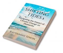 Shifting Tides: Navigating The Impact Of Climate Change On Humanity