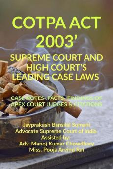 ‘Cotpa Act 2003’ - Supreme Court And High Court’S Leading Case Laws: Case Notes- Facts- Findings Of Apex Court Judges & Citations