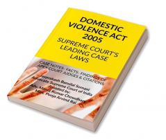 ‘Domestic Violence Act 2005’ - Supreme Court’S Leading Case Laws: Case Notes- Facts- Findings Of Apex Court Judges & Citations