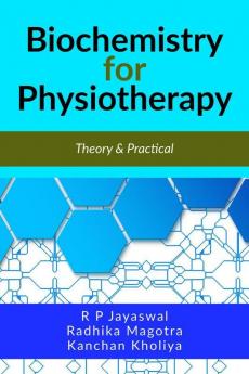 Biochemistry For Physiotherapy: (For Bachelor Of Physiotherapy)