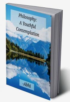 Philosophy: A Youthful Contemplation