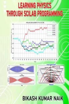 LEARNING PHYSICS THROUGH SCILAB PROGRAMMING