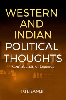 WESTERN AND INDIAN POLITICAL THOUGHTS : LEGENDS CONTRIBUTION