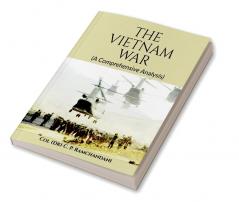 The Vietnam War: A Comprehensive Analysis