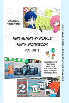 Mathemathyworld - Math Workbook Volume 1 : Chibi math: your pocket-sized genius adventures!