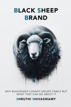 Black Sheep Brand: Why Black Sheep Cannot Escape Family But What They Can Do About It