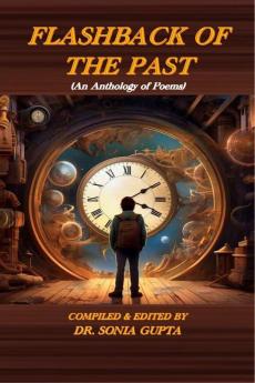 Flashback of the Past: An Anthology of Poems