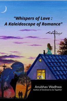 Whispers of Love: A Kaleidoscope of Romance