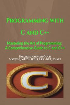 Programming with C and C++: Simple way to learn C and C++ Programming Languages