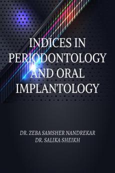 INDICES IN PERIODONTOLOGY AND ORAL IMPLANTOLOGY