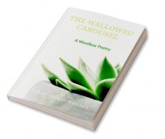 The Wallowed Carousel: A Wordless Poetry