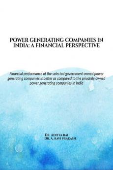 POWER GENERATING COMPANIES IN INDIA: A FINANCIAL PERSPECTIVE