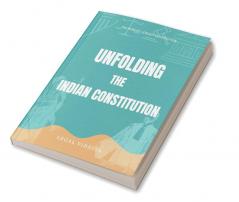 Unfolding The Indian Constitution