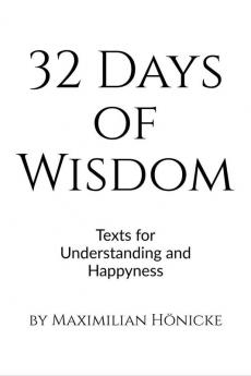 32 Days of Wisdom : Texts for Understanding and Happyness