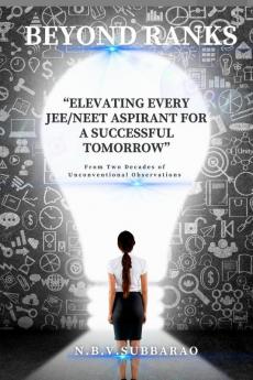 Beyond Ranks: “Elevating Every JEE-NEET Aspirant for a Successful Tomorrow” : “Infusing happiness - Turning Every Day of Preparation into a Celebration."