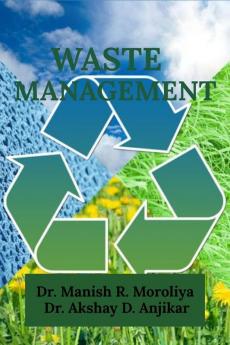 Waste Management : A Comprehensive Guide to Sustainable Solutions