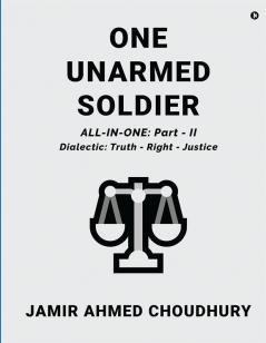 One Unarmed Soldier : All-in-One: Part - II