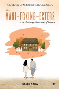 The Mani-Fcking-Esters : A rare but magnificent breed of humans