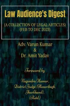 Law Audience'S Digest: (A Collection Of Legal Articles) (Feb To Dec 2023)