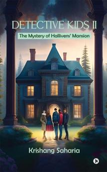 Detective kids II : The Mystery of Hallivens' Mansion