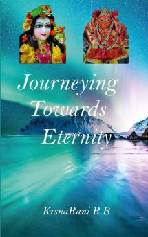 Journeying Towards Eternity